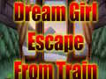 Παιχνίδι Dream Girl Escape From Train