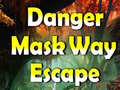 Παιχνίδι Danger Mask Way Escape