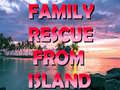 Παιχνίδι Family Rescue From Island