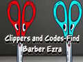Παιχνίδι Clippers and Codes-Find Barber Ezra
