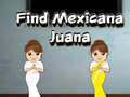 Παιχνίδι Find Mexicana Juana