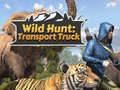 Παιχνίδι Wild Hunt: Transport Truck 