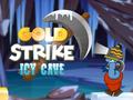 Παιχνίδι Gold Strike Icy Cave