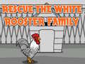 Παιχνίδι Rescue The White Rooster Family