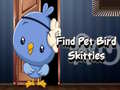 Παιχνίδι Find Pet Bird Skittles