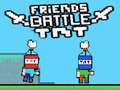 Παιχνίδι Friends Battle TNT