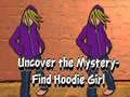 Παιχνίδι Uncover the Mystery Find Hoodie Girl