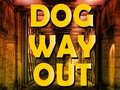 Παιχνίδι Dog Way Out