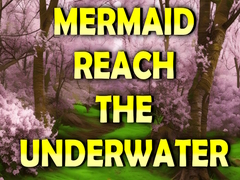Παιχνίδι Mermaid Reach The Underwater