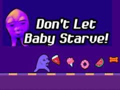 Παιχνίδι Don't Let Baby Starve! 
