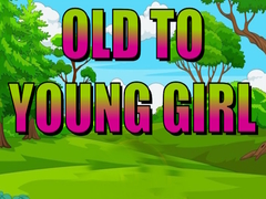 Παιχνίδι Old To Young Girl