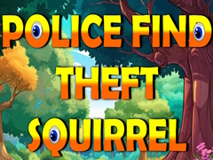 Παιχνίδι Police Find Theft Squirrel