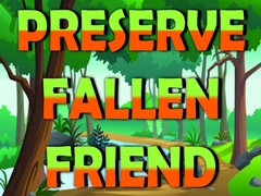 Παιχνίδι Preserve Fallen Friend