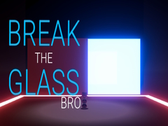 Παιχνίδι Break the Glass Bro