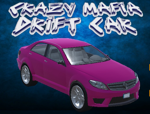 Crazy Mafia Drift Car.