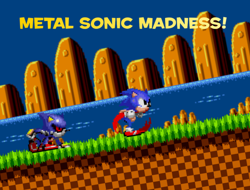 Metal Sonic Madness!