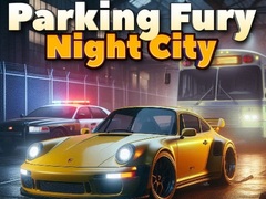 Παιχνίδι Parking Fury 3D: Night City