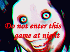 Παιχνίδι Do not enter this game at night