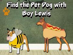 Παιχνίδι Find the Pet Dog with Boy Lewis