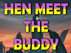 Παιχνίδι Hen Meet the Buddy