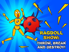 Παιχνίδι Ragdoll Show: Throw, Break and Destroy!