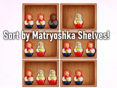 Παιχνίδι Sort by Matryoshka Shelves!