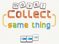 Παιχνίδι Move! Collect Same Thing 