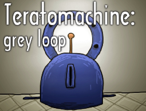 Teratomachine: γκρι βρόχος .