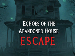 Παιχνίδι Echoes of the Abandoned House Escape