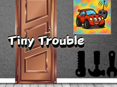 Παιχνίδι Tiny Trouble