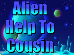Παιχνίδι Alien Help To Cousin