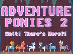 Παιχνίδι Adventure Ponies 2: Wait! There's More?!