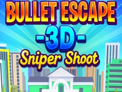 Παιχνίδι Bullet Escape 3D Sniper Shoot