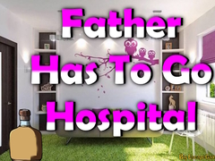 Παιχνίδι Father Has To Go Hospital