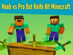 Παιχνίδι Noob vs Pro But Knife Hit Minecraft