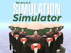 Παιχνίδι We Are In A Simulation Simulator