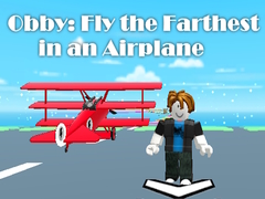 Παιχνίδι Obby: Fly the Farthest in an Airplane