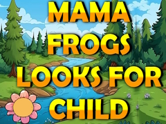 Παιχνίδι Mama Frog Looks For Child