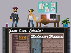 Παιχνίδι Game Over, Cheater! Moderator Madness