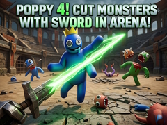 Παιχνίδι Poppy 4! Cut Monsters with Sword in Arena!