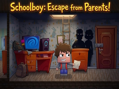 Παιχνίδι Schoolboy: Escape from Parents!