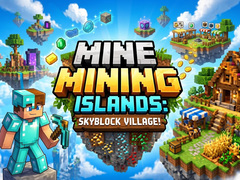 Παιχνίδι Mine Mining Islands: Skyblock Village!