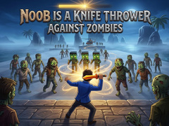 Παιχνίδι Noob is a Knife Thrower Against Zombies