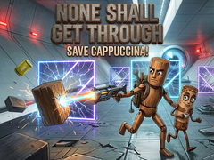 Παιχνίδι None Shall Get Through: Save Cappuccina!