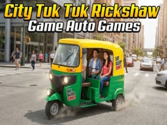 Παιχνίδι City Tuk Tuk Rickshaw Game Auto Games