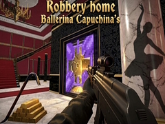 Παιχνίδι Robbery home Ballerina Capuchina's
