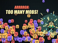 Παιχνίδι Arrrrgh:Too Many Mobs!