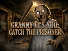 Παιχνίδι Granny It’s You: Catch the Prisoner