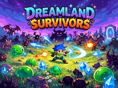 Παιχνίδι Dreamland Survivors