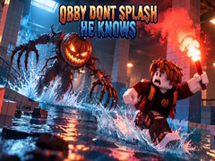Παιχνίδι Obby Dont Splash He Knows